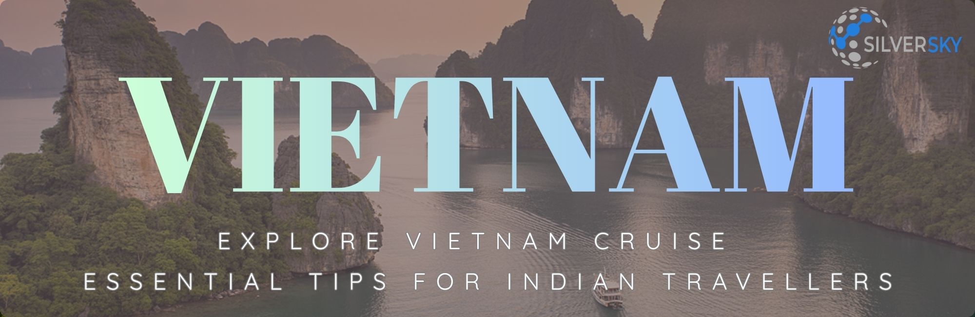 Explore Vietnam Cruise from india
